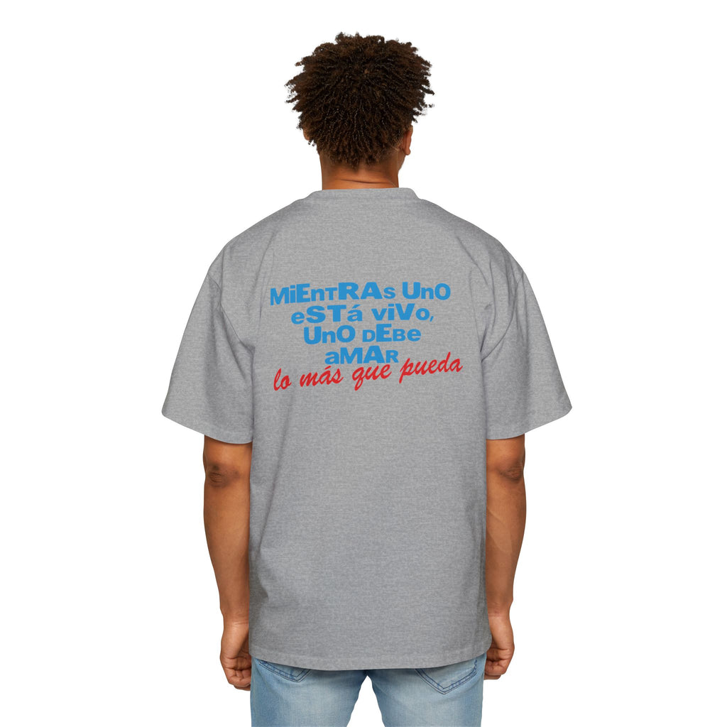 Mientras uno está vivo - Men's Heavy Oversized Tee
