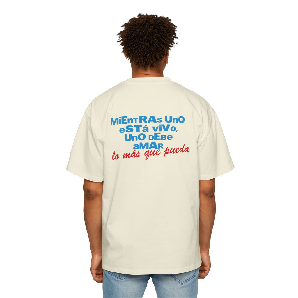Mientras uno está vivo - Men's Heavy Oversized Tee
