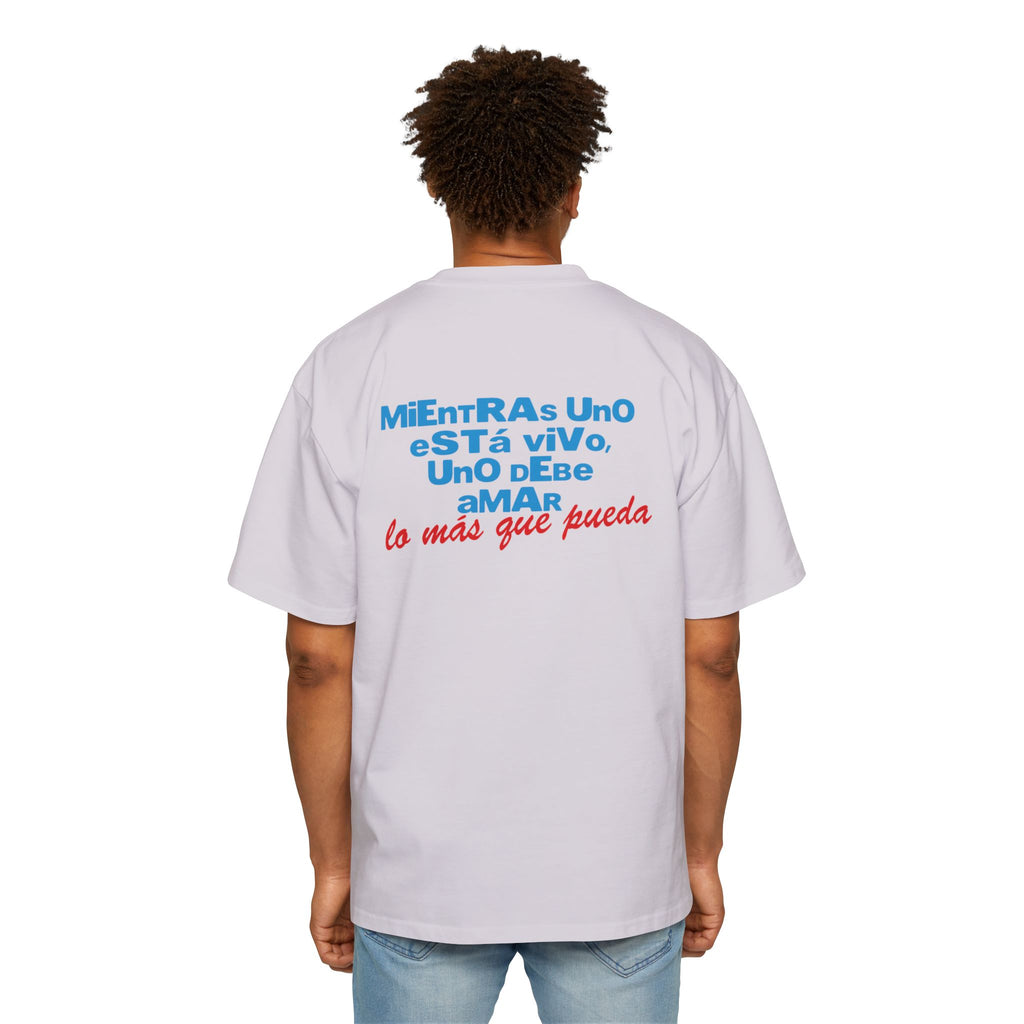 Mientras uno está vivo - Men's Heavy Oversized Tee